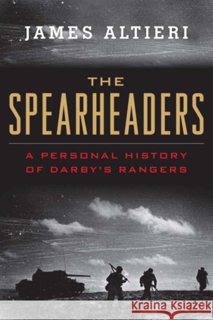The Spearheaders: A Personal History of Darby's Rangers Altieri, James 9781591141792 US Naval Institute Press - książka