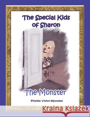 The Special Kids Of Sharon - The Monster Yohn-Rhodes, Phyllis 9781413485165 Xlibris Corporation - książka