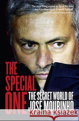 The Special One: The Dark Side of Jose Mourinho Torres, Diego 9780007553037 HARPER COLLINS PUBLISHERS - książka