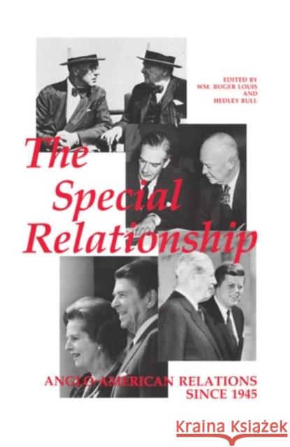 The Special Relationship: Anglo-American Relations Since 1945 Louis, William Roger 9780198229254 Oxford University Press, USA - książka