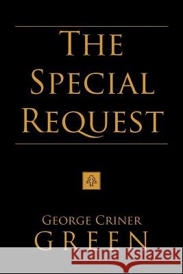 The Special Request George Criner Green 9781469154879 Xlibris Corporation - książka