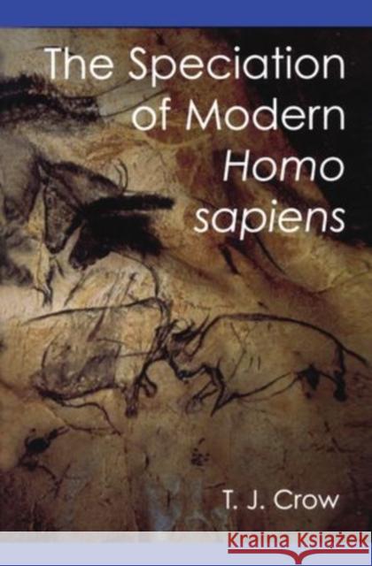 The Speciation of Modern Homo Sapiens Tim J. Crow 9780197263112 British Academy and the Museums - książka