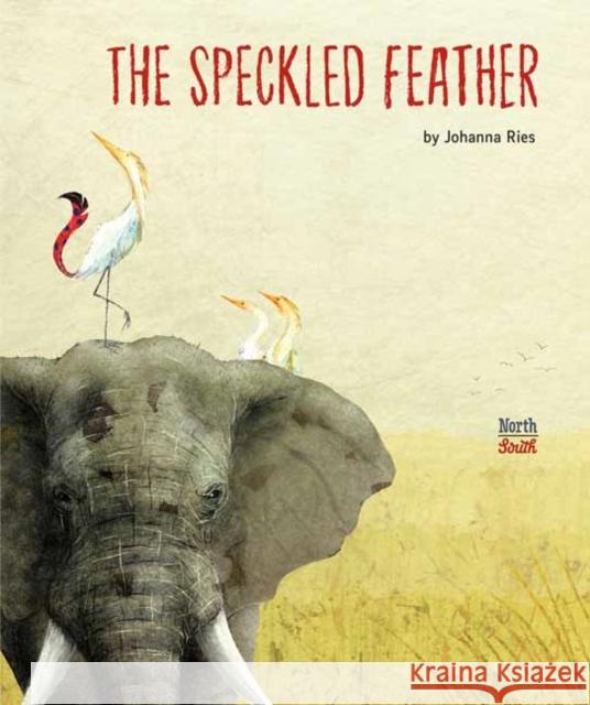 The Speckled Feather Johanna Ries 9780735844476 North-South Books - książka