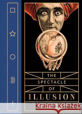 The Spectacle of Illusion: Deception, Magic and the Paranormal Tompkins, Matthew 9781942884378 Distributed Art Publishers (DAP) - książka