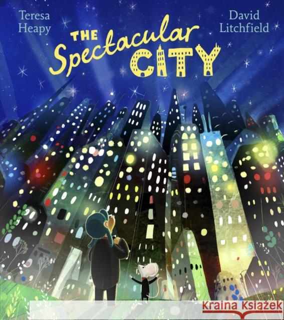 The Spectacular City Heapy, Teresa 9781782956761 Penguin Random House Children's UK - książka