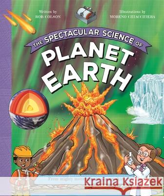 The Spectacular Science of Planet Earth: From mighty mountains to stormy skies Rob Colson 9781035047598 Pan Macmillan - książka