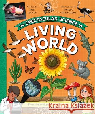 The Spectacular Science of the Living World: From tiny tardigrades to giant turtles Rob Colson 9781035075683 Pan Macmillan - książka
