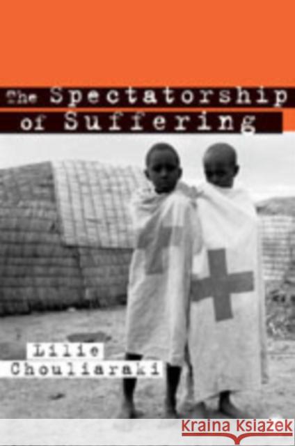 The Spectatorship of Suffering Lilie Chouliaraki 9780761970392 Sage Publications - książka