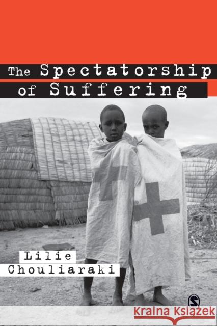 The Spectatorship of Suffering Lilie Chouliaraki 9780761970408 Sage Publications - książka