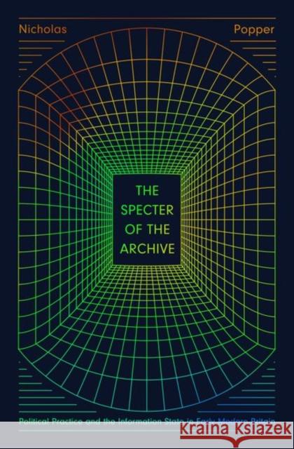 The Specter of the Archive Nicholas Popper 9780226825953 The University of Chicago Press - książka