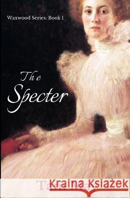 The Specter: The Waxwood Series: Book 1 Tam May 9780998197944 Rotem May - książka