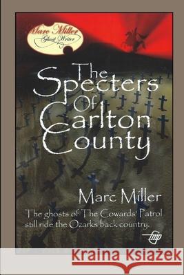 The Specters of Carlton County Tom Gnagey Marc Miller 9781520566726 Independently Published - książka