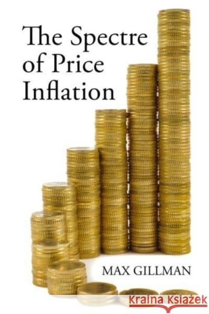 The Spectre of Price Inflation Max (University of Missouri - St Louis) Gillman 9781788212373 Agenda Publishing - książka