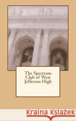The Spectrum Club of West Jefferson High Paige Duncan Johnson 9781505624953 Createspace Independent Publishing Platform - książka