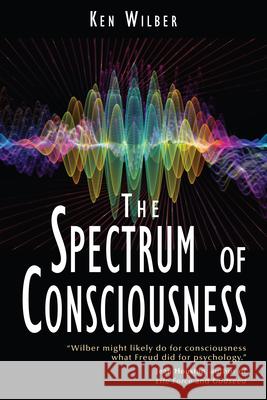 The Spectrum of Consciousness Wilber, Ken 9780835606950 Quest Books (IL) - książka