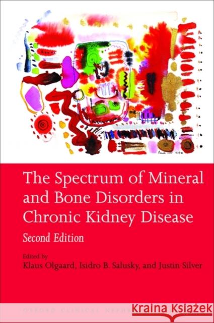 The Spectrum of Mineral and Bone Disorder in Chronic Kidney Disease Olgaard, Klaus 9780199559176 Oxford University Press, USA - książka