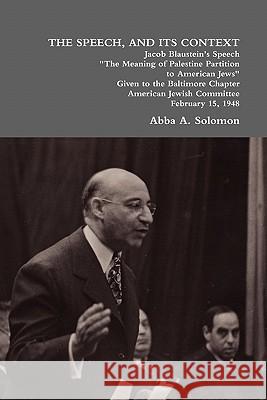 THE Speech, and Its Context: Jacob Blaustein's Speech 