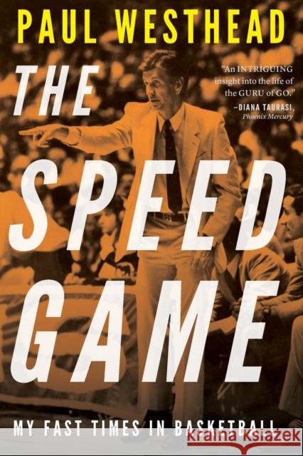 The Speed Game: My Fast Times in Basketball Paul Westhead 9781496233127 University of Nebraska Press - książka