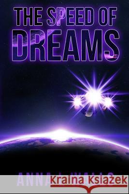 The Speed of Dreams Anna L. Walls 9781518890109 Createspace - książka