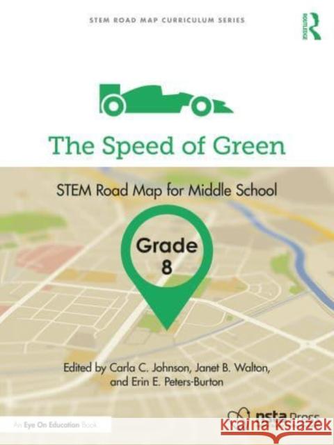 The Speed of Green, Grade 8: Stem Road Map for Middle School Johnson, Carla C. 9781032423388 Taylor & Francis Ltd - książka