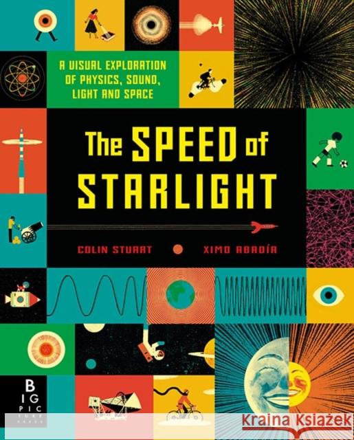 The Speed of Starlight: How Physics, Light and Sound Work Colin Stuart   9781787410749 Templar Publishing - książka