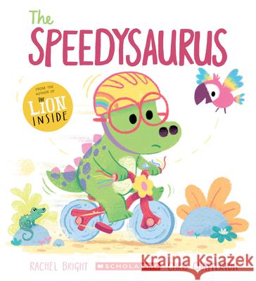 The Speedysaurus Rachel Bright Chris Chatterton 9781546175667 Scholastic Inc. - książka
