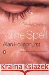 The Spell Alan Hollinghurst 9780140286373 Penguin Books