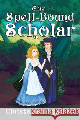 The Spell-Bound Scholar Christopher Stasheff   9781953215437 Stasheff Literary Enterprises - książka