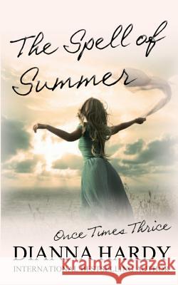 The Spell of Summer Dianna Hardy 9780957540422 Bitten Fruit Books - książka