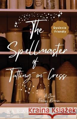 The Spellmaster of Tutting-on-Cress: A Queer Fantasy Romance - Dyslexia Friendly Print Sarah Wallace 9781964556123 Sarah Wallace - książka