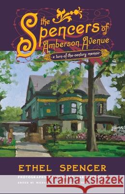 The Spencers of Amberson Avenue: A Turn-Of-The-Century Memoir Spencer, Ethel 9780822953562 University of Pittsburgh Press - książka