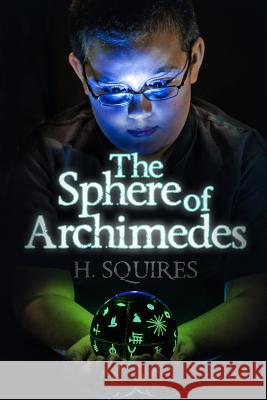 The Sphere of Archimedes H. Squires 9781939828811 Book's Mind - książka