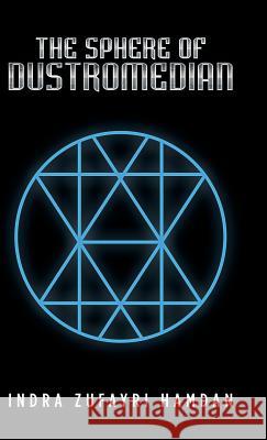 The Sphere of Dustromedian Indra Zufayri Hamdan 9781543750904 Partridge Publishing Singapore - książka