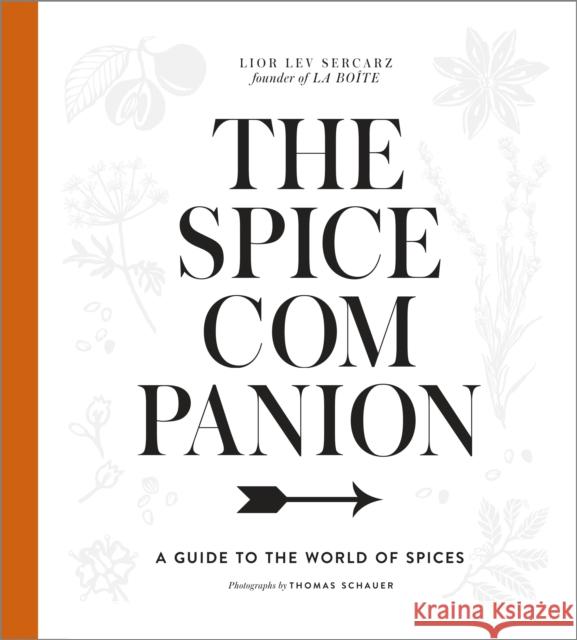 The Spice Companion: A Guide to the World of Spices: A Cookbook Lev Sercarz, Lior 9781101905463 Random House USA Inc - książka