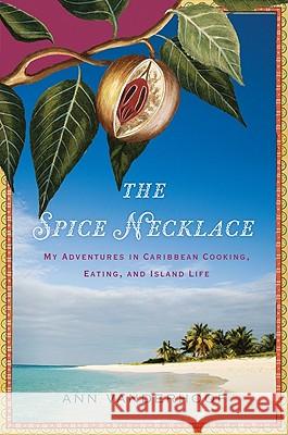 The Spice Necklace: My Adventures in Caribbean Cooking, Eating, and Island Life Vanderhoof, Ann 9780547423166 Mariner Books - książka