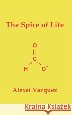 The Spice of Life Alexei Vazquez 9798613466955 Independently Published - książka