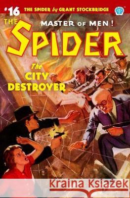 The Spider #16: The City Destroyer Norvell W Page, John Fleming Gould, John Newton Howitt 9781618274168 Steeger Books - książka