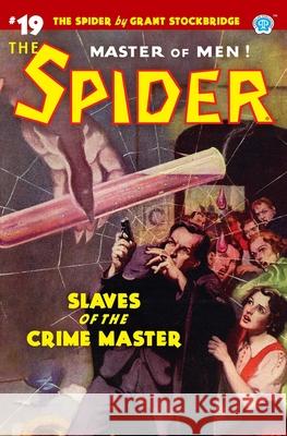 The Spider #19: Slaves of the Crime Master Norvell W Page, John Fleming Gould, John Newton Howitt 9781618274588 Steeger Books - książka