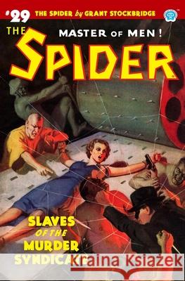 The Spider #29: Slaves of the Murder Syndicate Norvell W. Page John Fleming Gould John Newton Howitt 9781618274878 Steeger Books - książka