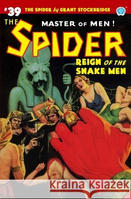 The Spider #39: Reign of the Snake Men Emile C Tepperman, John Fleming Gould, John Newton Howitt 9781618275134 Steeger Books - książka