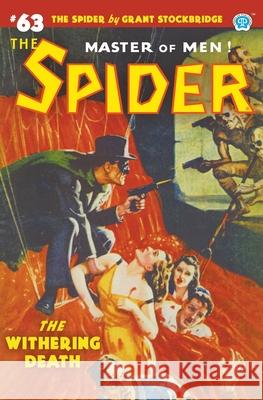 The Spider #63: The Withering Death Grant Stockbridge, Wayne Rogers, John Newton Howitt 9781618276483 Popular Publications - książka
