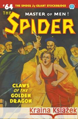 The Spider #64: Claws of the Golden Dragon Grant Stockbridge, Norvell W Page, John Newton Howitt 9781618276490 Popular Publications - książka