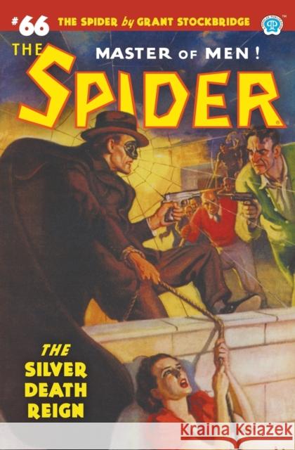 The Spider #66: The Silver Death Reign Grant Stockbridge, Norvell W Page, John Fleming Gould 9781618276650 Popular Publications - książka