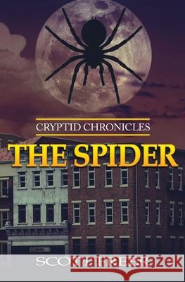 The Spider: Cryptid Chronicles Scott Freer 9781951642068 World Castle Publishing, LLC - książka