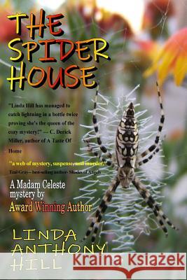 The Spider House: A Madam Celeste Mystery Linda Anthony Hill 9781733081412 Hill House Publishing - książka