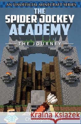 The Spider Jockey Academy: The Journey Christopher Craft Junior Craft 9781518764738 Createspace - książka