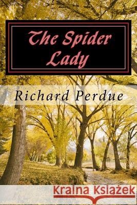 The Spider Lady Richard Perdue 9781482555677 Createspace - książka