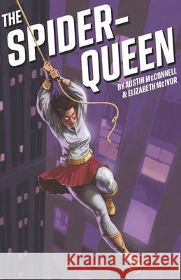 The Spider-Queen Elizabeth McIvor Austin McConnell 9781733160261 Gregory Austin McConnell - książka