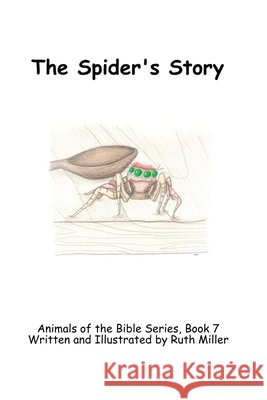 The Spider's Story Ruth Miller 9798607258375 Independently Published - książka