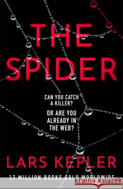 The Spider: The only serial killer crime thriller you need to read this year Lars Kepler 9781838777883 Zaffre - książka